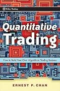 Quantitative Trading: How to Build Your Own Algorithmic Trading Business