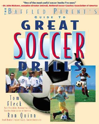 The Baffled Parent's Guide to Great Soccer Drills (Paperback)