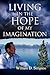 Living in the Hope of My Imagination by William D. Simpson