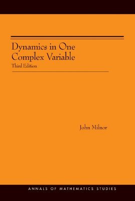 Dynamics in One Complex Variable: Third Edition (Annals of Mathematics Studies, 160)