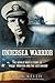 Undersea Warrior: The World War II Story of Mush Morton and the USS Wahoo