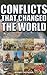 Conflicts that Changed the World