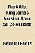 The Bible, King James Version, Book 51; Colossians