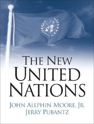 The New United Nations: International Organization in the Twenty-First Century (Paperback)
