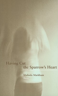 Having Cut the Sparrow's Heart (New Issues Poetry & Prose)