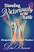 STANDING VICTORIOUSLY IN THE BATTLE: Demystifying Spiritual Warfare