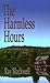 The Harmless Hours by Ray Blackwell