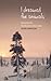 I Dreamed the Animals: Kani...