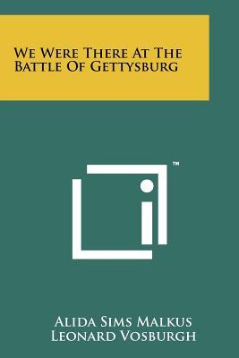 We Were There At The Battle Of Gettysburg (Paperback)