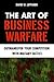 The Art of Business Warfare: Outmaneuver Your Competition With Military Tactics