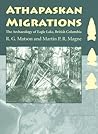 Athapaskan Migrations: The Archaeology of Eagle Lake, British Columbia