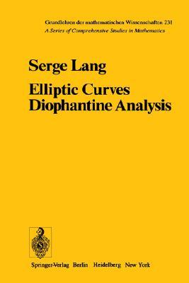 Elliptic Curves: Diophantine Analysis (Grundlehren der mathematischen Wissenschaften, 231)