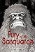 Fury of the Sasquatch: The ...