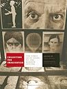 Collecting the Imagination: The First Fifty Years of the Ransom Center (Harry Ransom Humanities Research Center Imprint Series) Collecting the Imagination: The First Fifty Years of the Ransom Center (Harry Ransom Humanities Research Center Imprint Series)