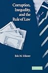 Corruption, Inequality, and the Rule of Law: The Bulging Pocket Makes the Easy Life