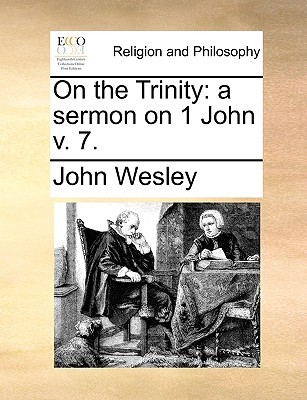 On the Trinity: A Sermon on 1 John V. 7.
