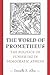 The World of Prometheus by Danielle S. Allen