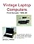 Vintage Laptop Computers by James E. Wilson