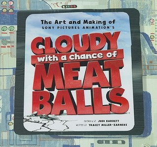 The Art and Making of Cloudy with a Chance of Meatballs (Hardcover)