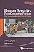 Human security: from concept to practice - case studies from northeast india and orissa (World Scientific Human Security)