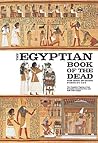 The Egyptian Book of the Dead: The Book of Going Forth by Day - The Complete Papyrus of Ani Featuring Integrated Text and Full-Color Images