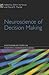 Neuroscience of Decision Making (Contemporary Topics in Cognitive Neuroscience)