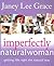 Imperfectly Natural Woman by Janey Lee Grace