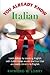 You Already Know Italian: Learn the Easiest 5,000 Italian Words and Phrases That Are Nearly Identico to English