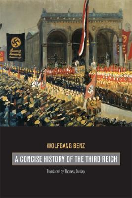 A Concise History of the Third Reich (Volume 39) (Weimar and Now: German Cultural Criticism)