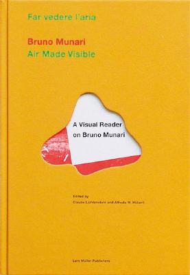 Bruno Munari: Air Made Visible: A Visual Reader on Bruno Munari (Hardcover)