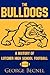 The Bulldogs: A History of ...