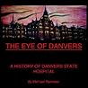 The Eye of Danvers: A History of Danvers State Hospital