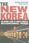 The New Korea: An Inside Look at South Korea's Economic Rise