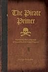 The Pirate Primer by George Choundas
