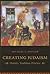 Creating Judaism by Michael L. Satlow