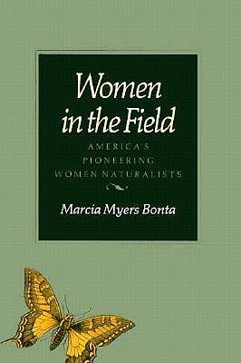 Women in the Field: America's Pioneering Women Naturalists (Paperback)