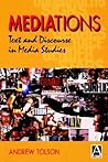 Mediations: Text and Discourse in Media Studies Mediations: Text and Discourse in Media Studies