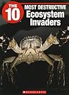 The 10 Most Destructive Ecosystem Invaders