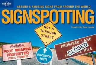 Signspotting: Absurd and Amusing Signs from Around the World (Paperback)