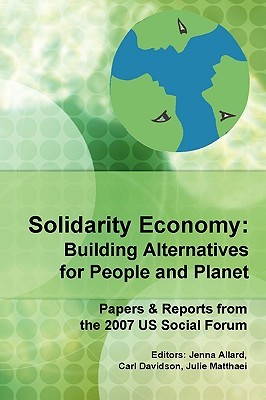 Solidarity Economy: Building Alternatives for People and Planet (Paperback)