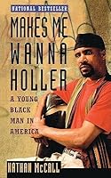 Makes Me Wanna Holler: A Young Black Man in America