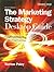The Marketing Strategy Desktop Guide by Norton Paley