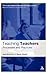 Teaching Teachers: Processes and Practices (Practical Teaching Guides)