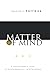 Matter of Mind: A Neurologist's View of Brainbehavior Relationships