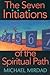 The Seven Initiations of the Spiritual Path