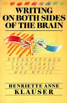 Writing on Both Sides of the Brain: Breakthrough Techniques for People Who Write (Paperback)