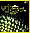 VJ: Audio-Visual Art and VJ Culture: Includes DVD VJ: Audio-Visual Art and VJ Culture: Includes DVD
