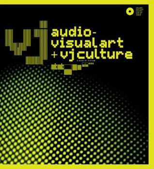 VJ: Audio-Visual Art and VJ Culture: Includes DVD (Paperback)