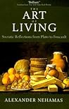 The Art of Living: Socratic Reflections from Plato to Foucault (Sather Classical Lectures) (Volume 61)