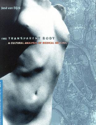 The Transparent Body: A Cultural Analysis of Medical Imaging (In Vivo)